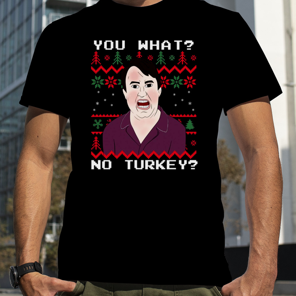 You What No Turkey Peep Show Christmas shirt