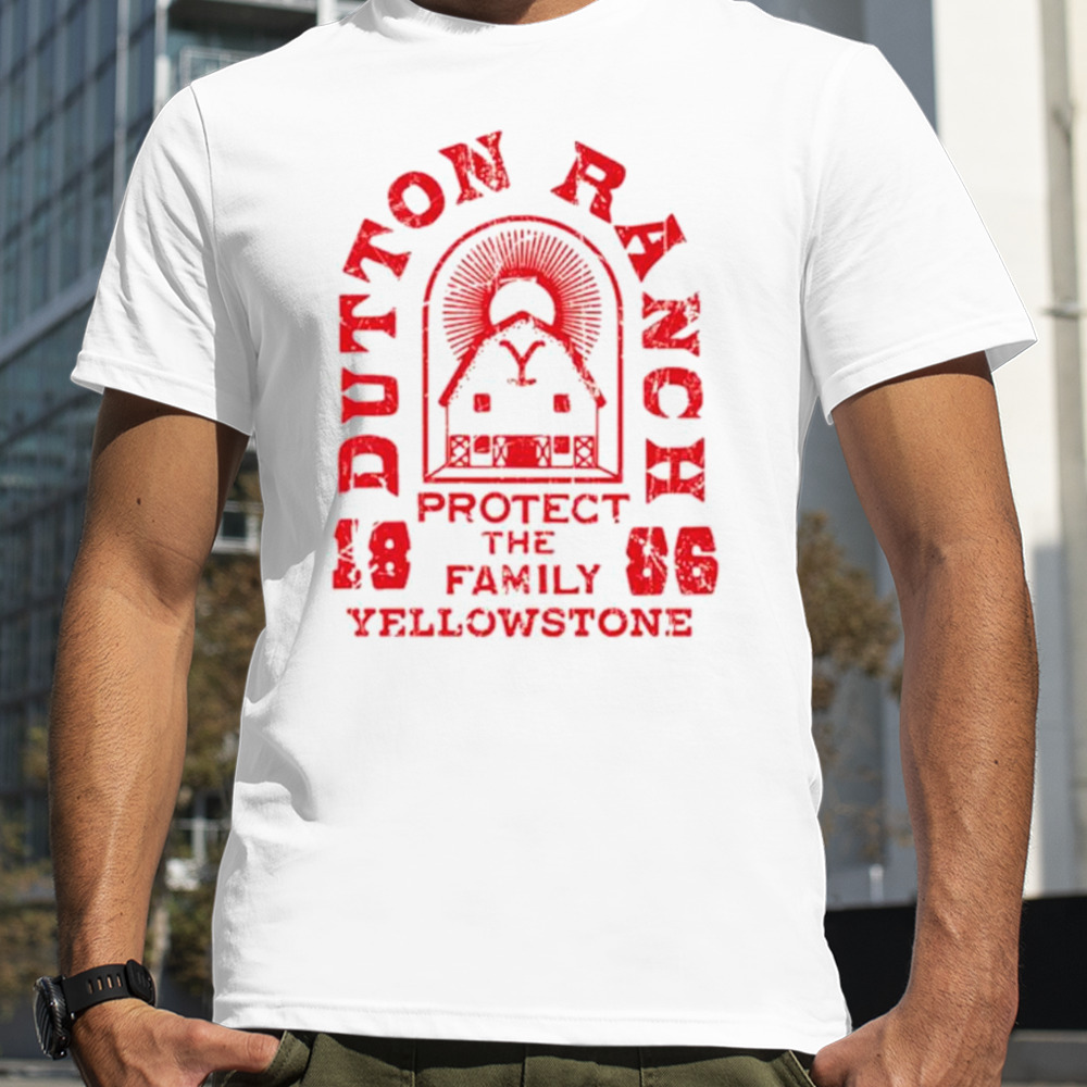 Dutton Ranch protect the family shirt