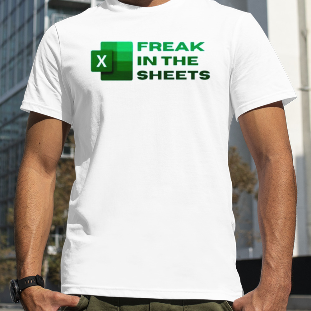 Excel Freak in the sheets shirt