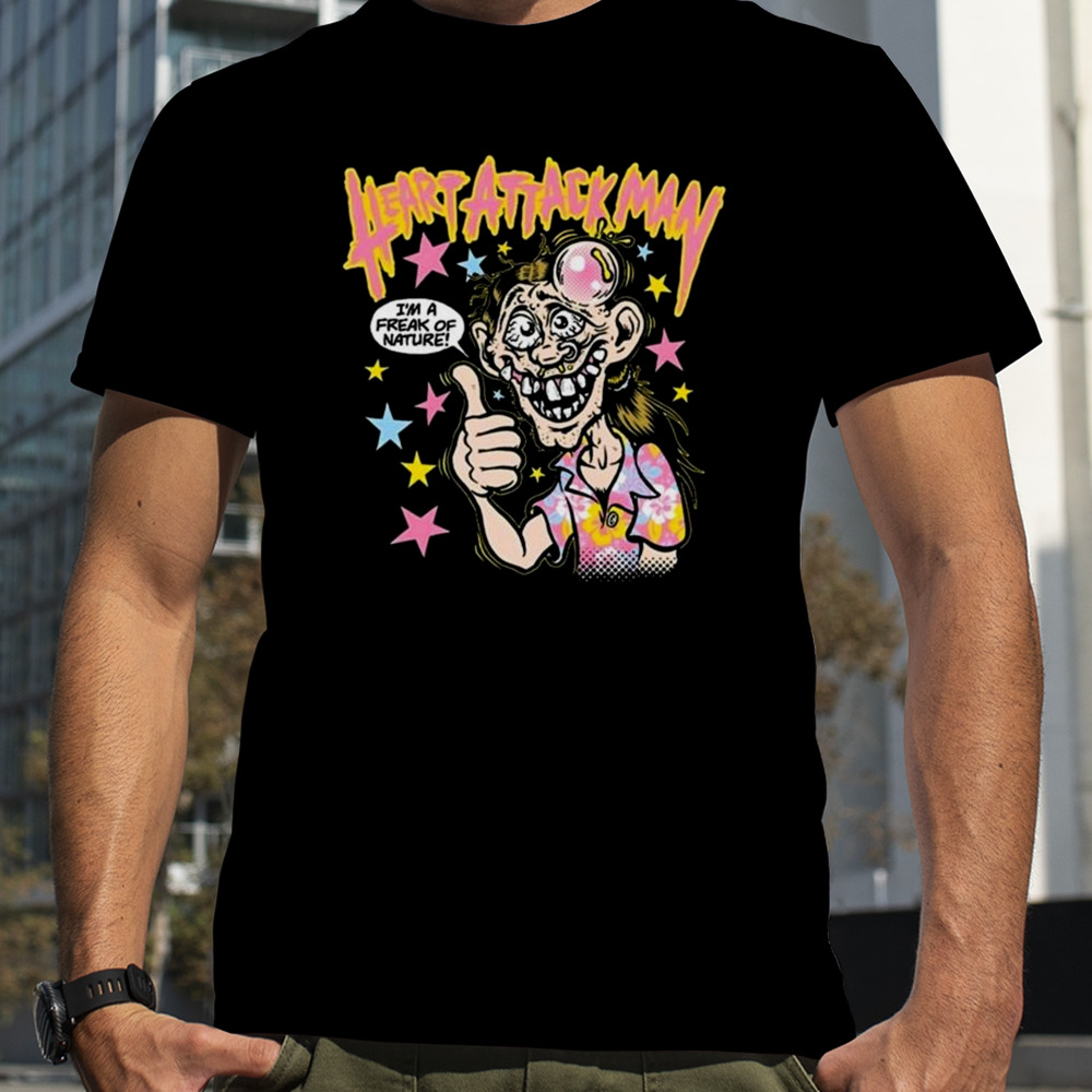 Heart Attack Man I’m A Freak Of Nature T-Shirt