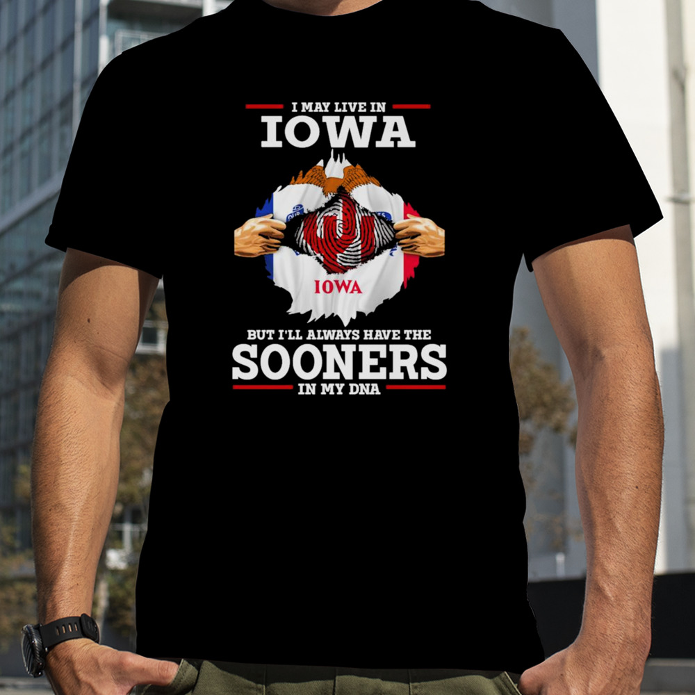 I may live in Iowa but i’ll always have the Sooners in my dna shirt