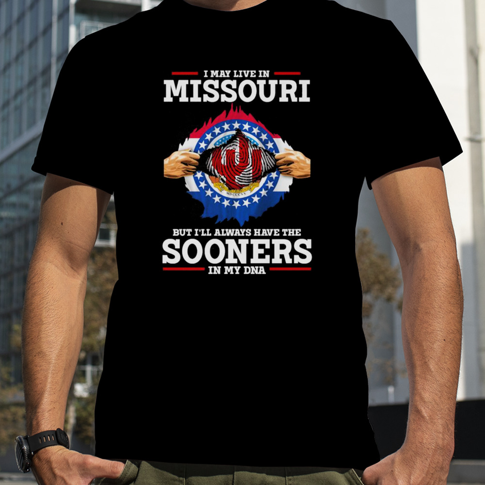 I may live in Missouri but i’ll always have the Sooners in my dna shirt