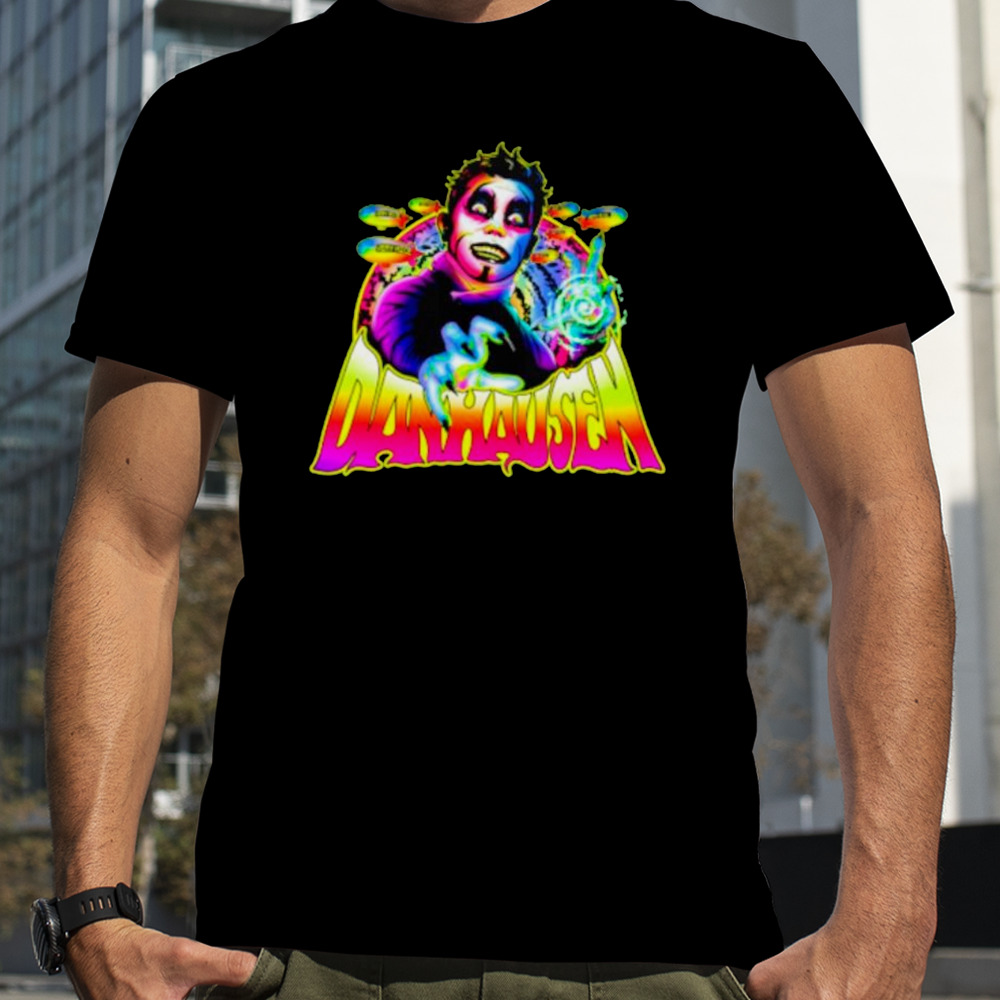 Danhausen the World is Yourshausen shirt