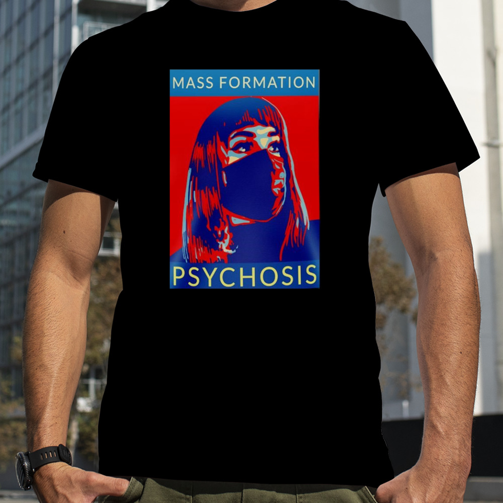 Mass formation psychosis shirt