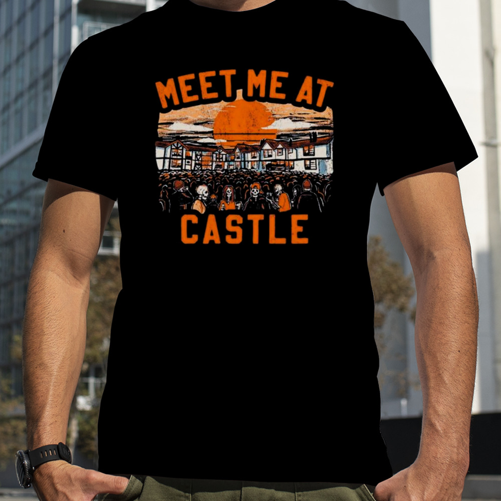 Meet Me At The Castle T-shirt