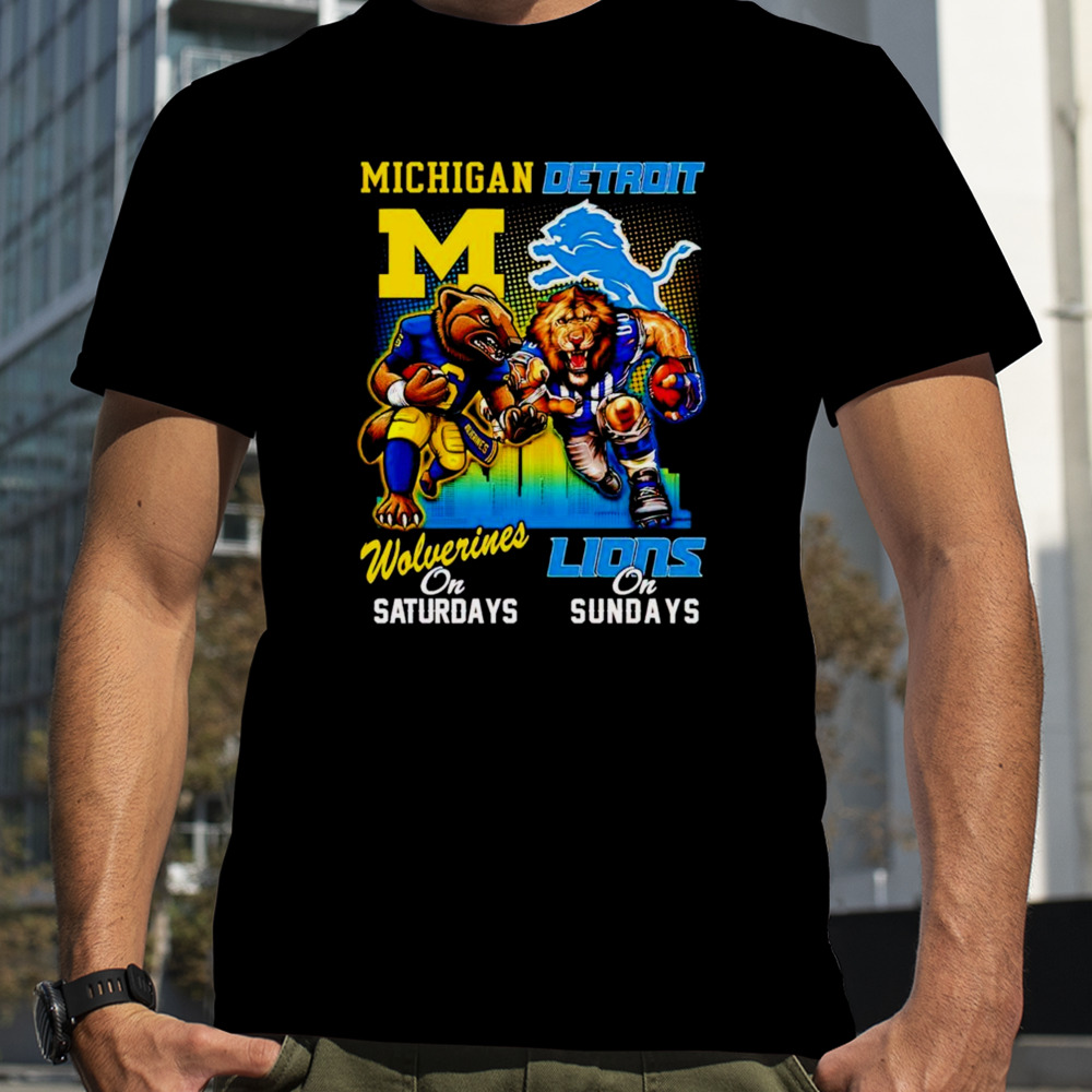 Michigan Wolverines on Saturday Detroit Lions on Sunday mascots shirt