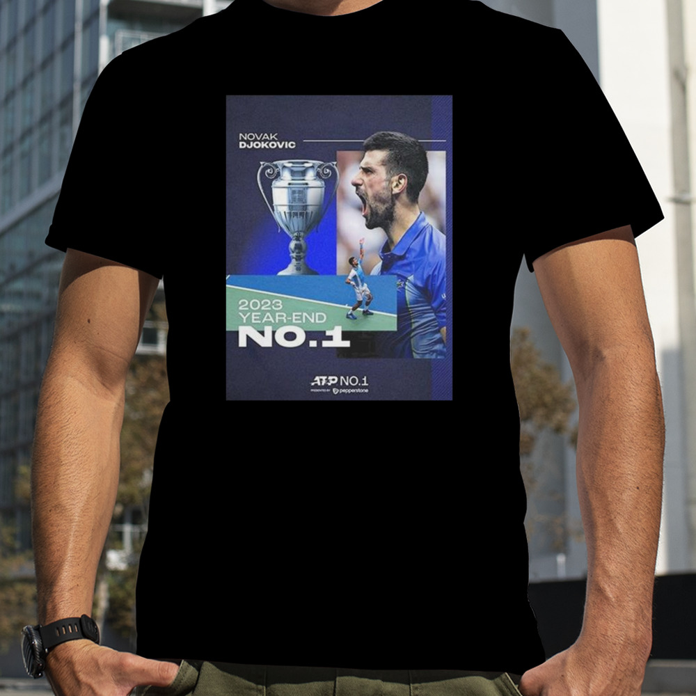 Novak Djokovic Is Your Atp 2023 Year End No 1 Presented By Pepperstone Fx Atp Rankings T-shirt