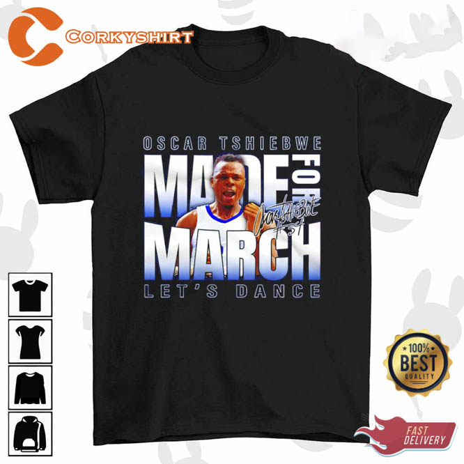 Oscar Tshiebwe Made For March Let's Dance Signature Shirt