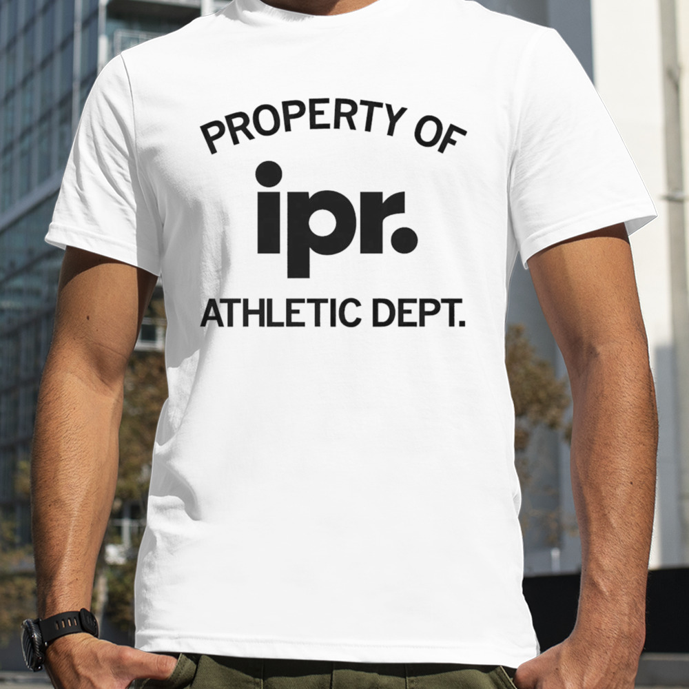 Property of IPR athletic dept shirt