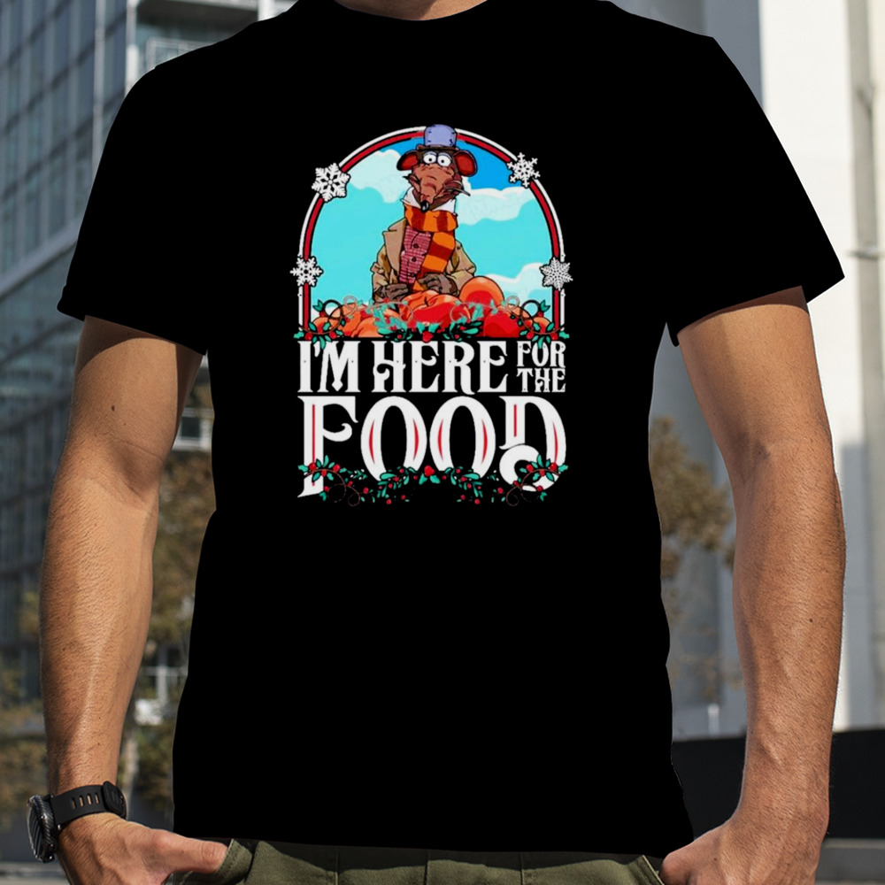 Rizzo the Rat Muppet I’m here for the food shirt