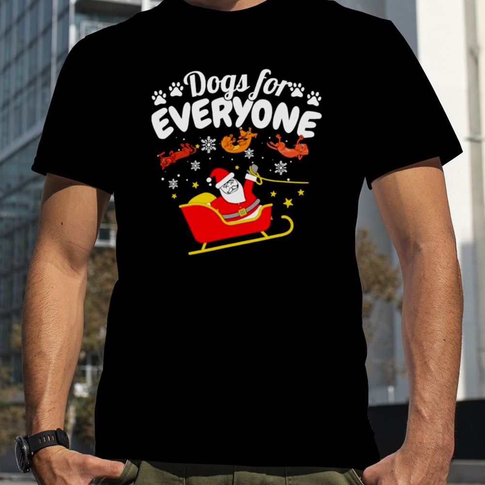 Santa claus dogs for everyone funny Christmas shirt