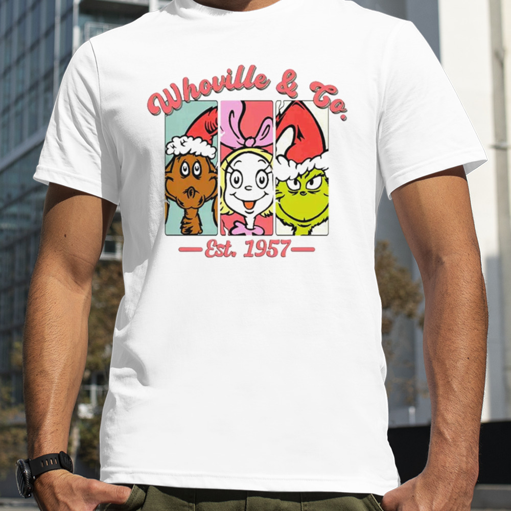 The Grinch Whoville & Co Est 1957 shirt