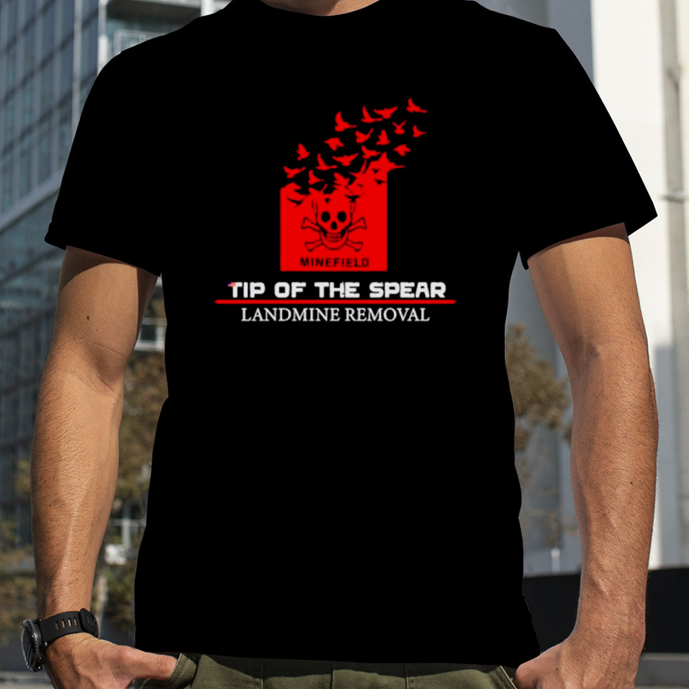 Tip of the spear landmine removal shirt