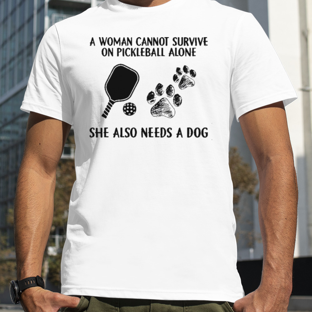 A woman cannot survive on pickleball alone she also needs a dog painting Sweatshirt