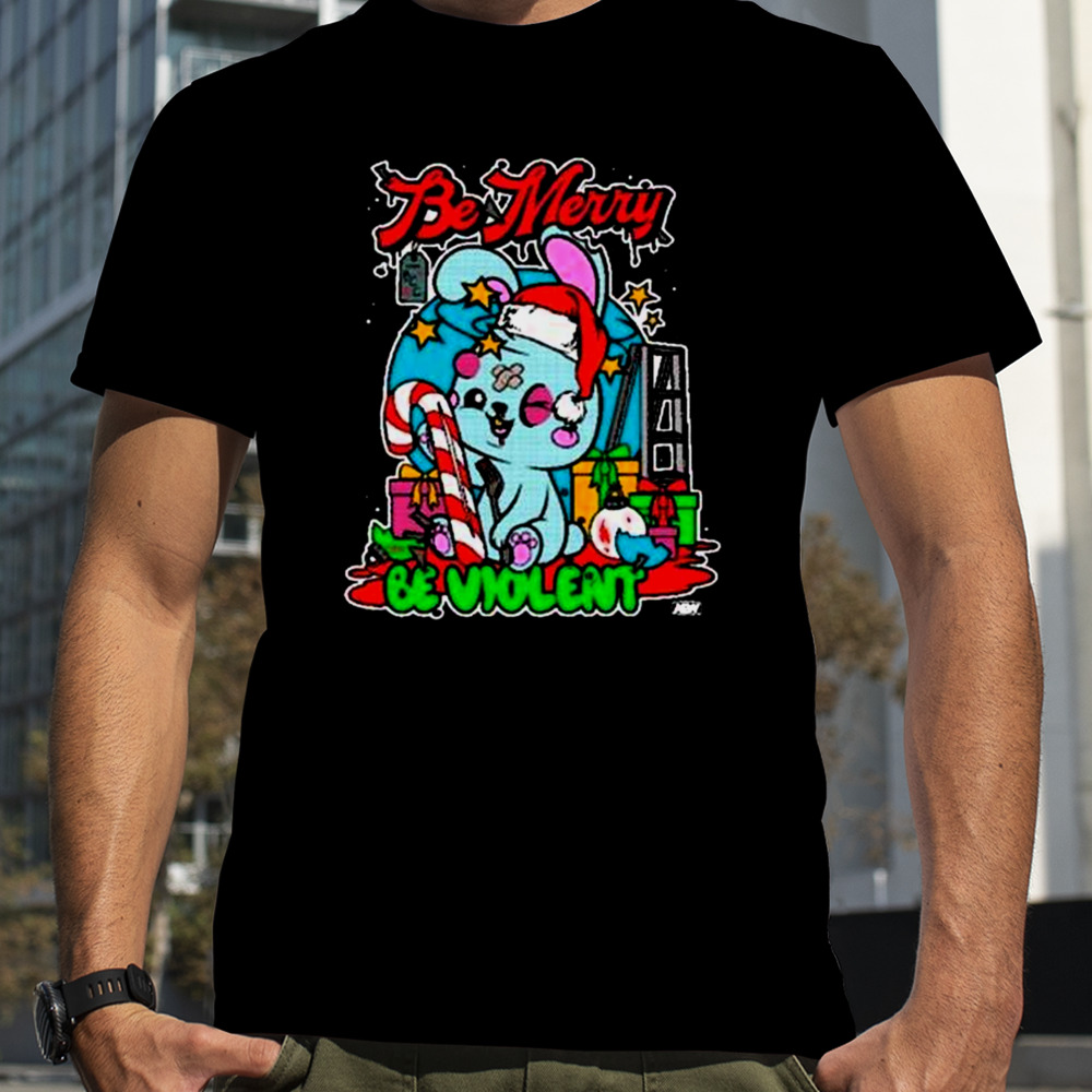 Be Merry Be Violent Holiday Christmas T-Shirt