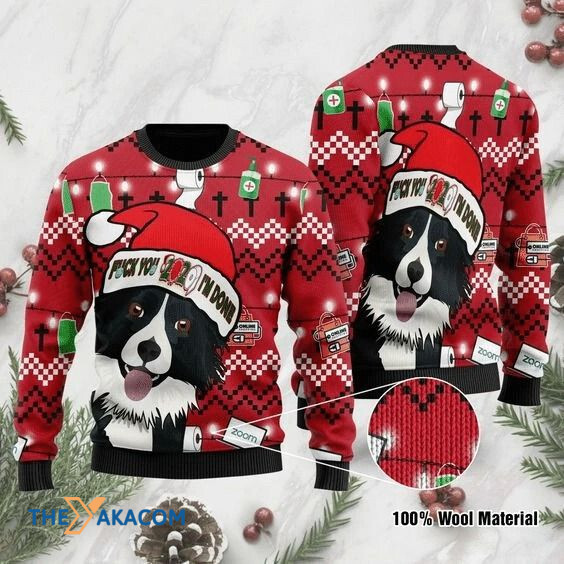 Black And White Border Collie I'm Done Gift For Christmas Ugly Christmas Sweater