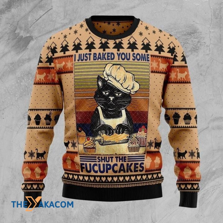 Black Cat Chef I Just Baked You Some Shut The Fucupcakes Gift For Christmas Ugly Christmas Sweater