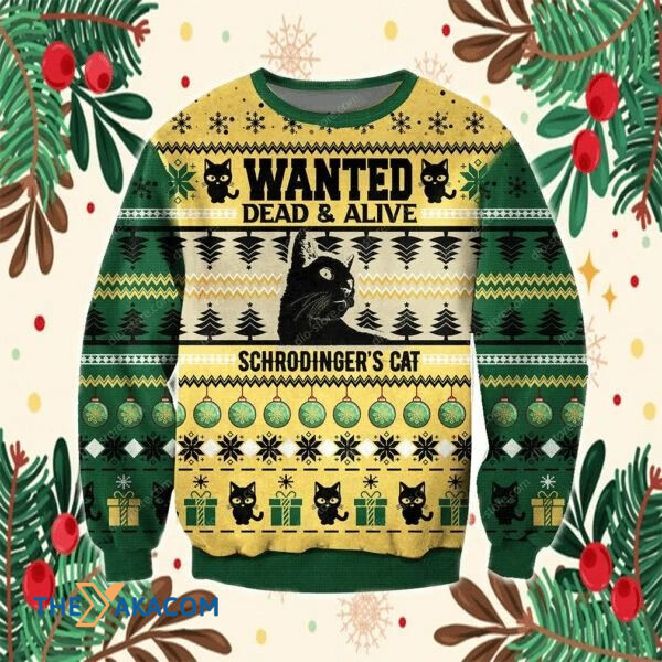 Black Cat Wanted Dead And Alive Schroodinger's Cat Gift For Christmas Ugly Christmas Sweater