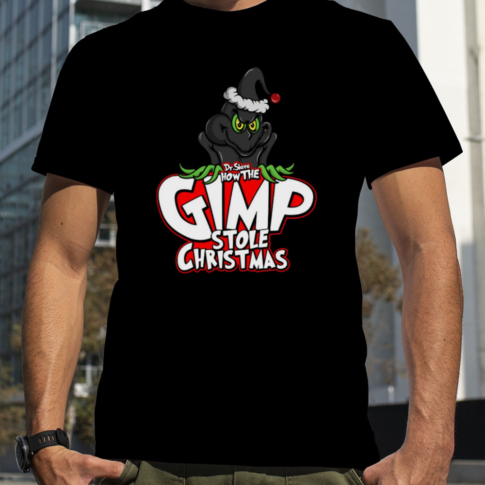 Dr Slave How The Gimp Stole Christmas Dr Seuss shirt