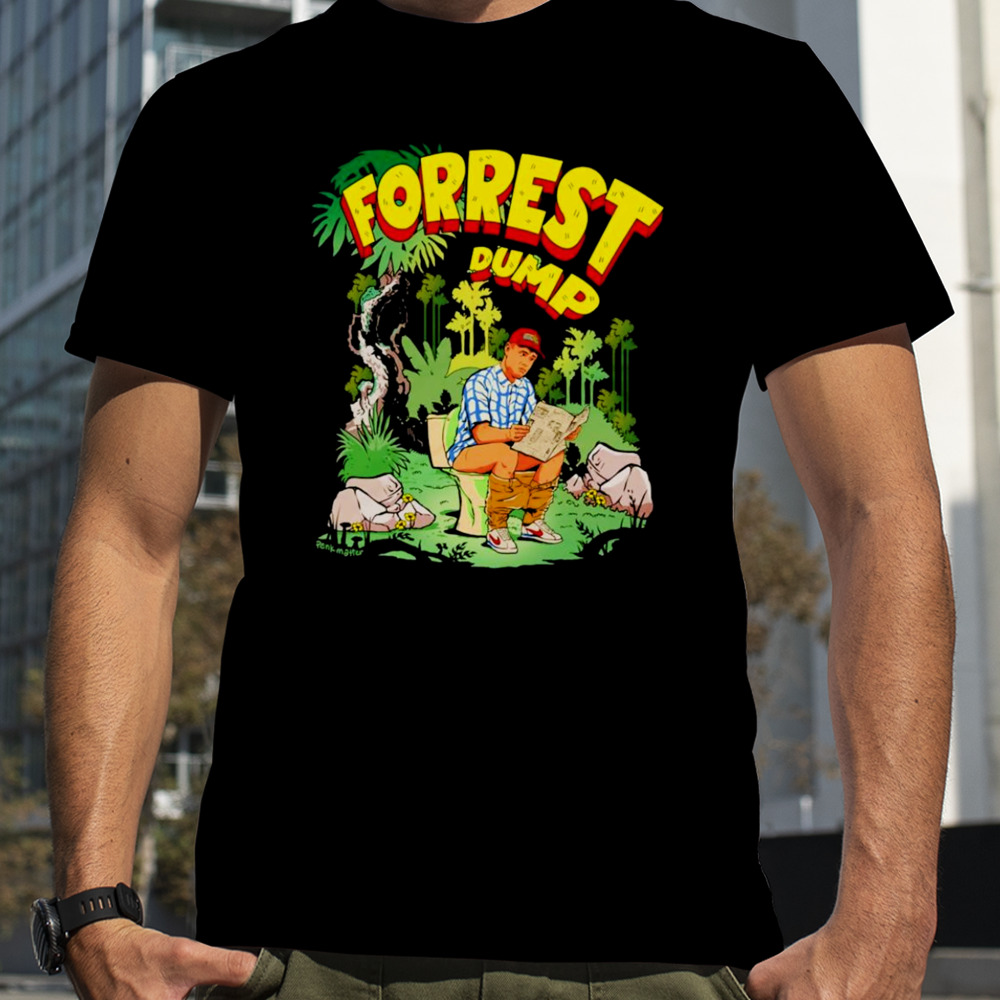 Forrest dump shirt