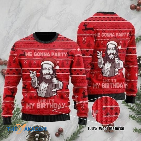 Funny Man We Gonna Party Like It's My Birthday Gift For Christmas Ugly Christmas Sweater