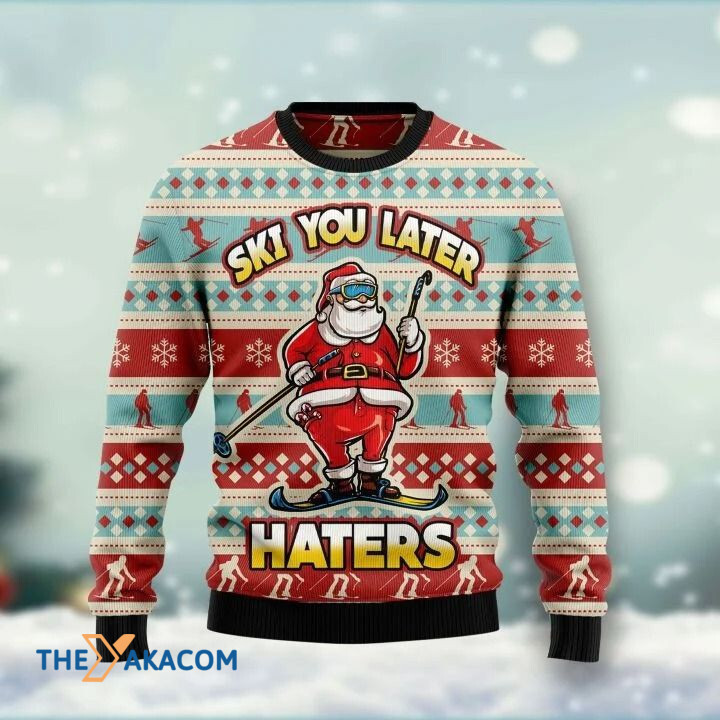 Funny Santa Claus Ski You Later Haters Gift For Christmas Ugly Christmas Sweater