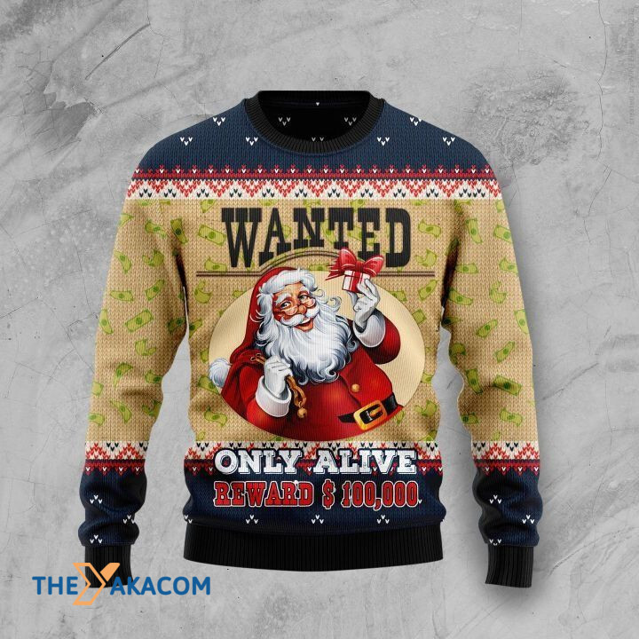 Funny Santa Claus Wanted Only Alive Reward $100,000 Gift For Christmas Ugly Christmas Sweater