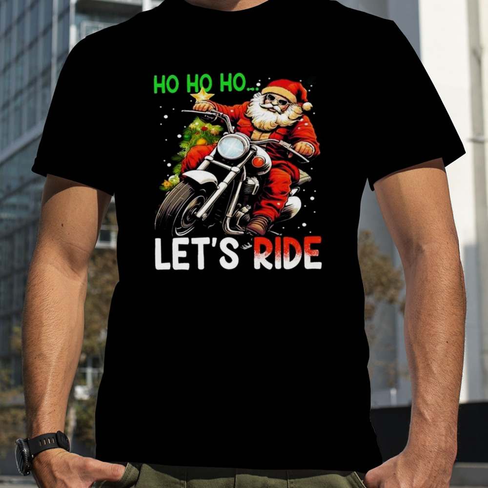 Ho Ho Ho Let’s Ride Santa Biker Christmas 2023 T-shirt