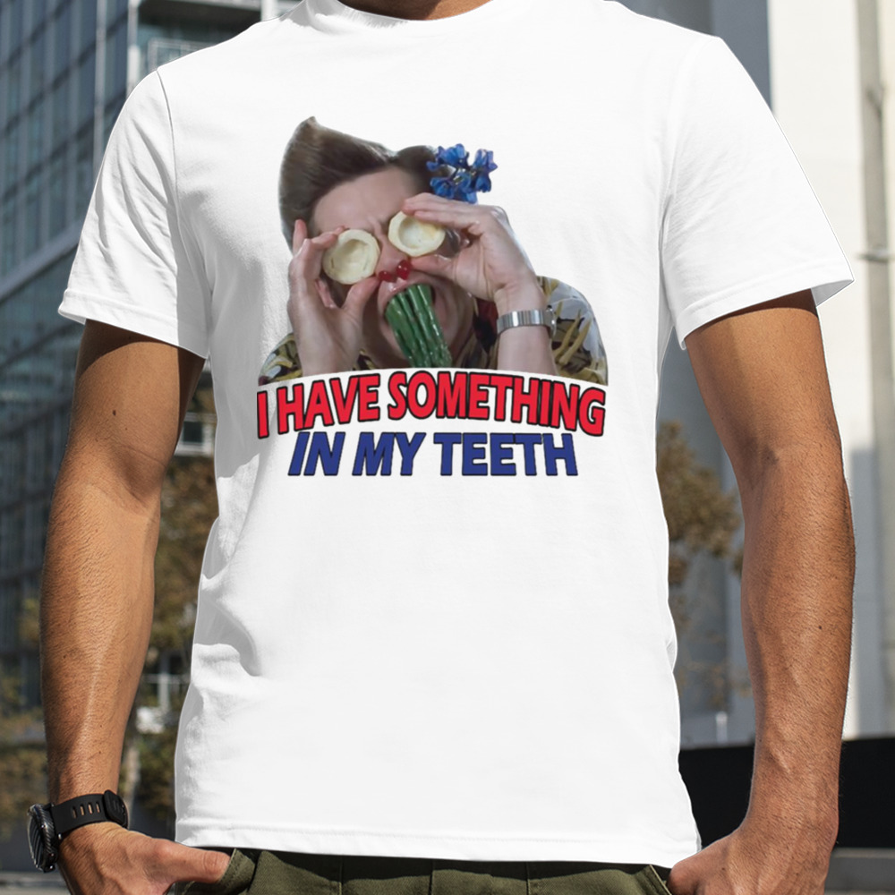 I Have Something In My Teeth Christmas shirt