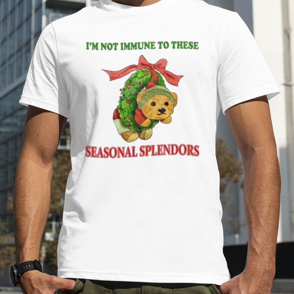 I’m Not Immune To These Seasonal Splendors Sweatshirt