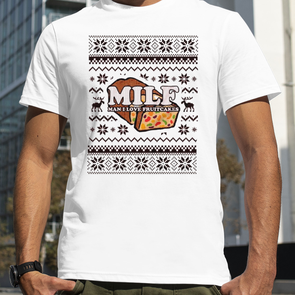 MILF Man I love fruitcake Ugly Christmas shirt