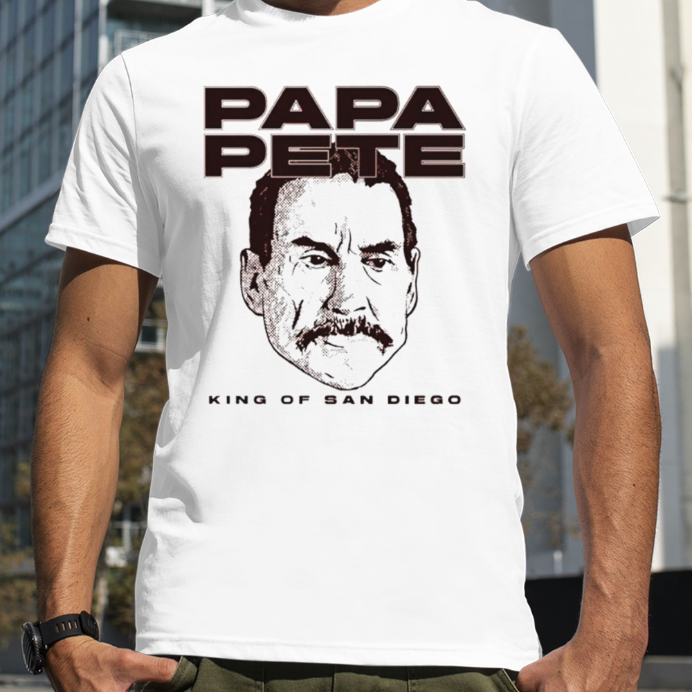 Papa Pete King Of San Diego Shirt