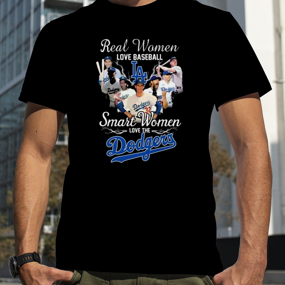 Real Women Love Baseball Smart Women Love The Los Angeles Dodgers Players 2023 Shirt