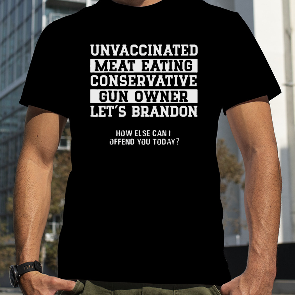 Unvaccinated Conservative Gun Owner Let’s Go Brandon shirt