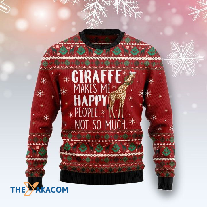 Giraffe Makes Me Happy People ... Not So Much Gift For Christmas Ugly Christmas Sweater