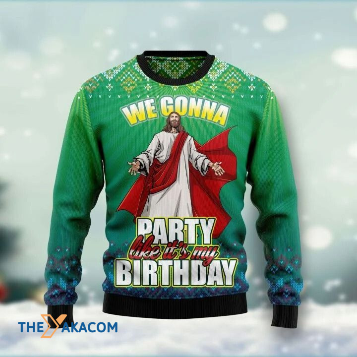 God Jesus We Gonna Party Like It's My Birthday Gift For Christmas Ugly Christmas Sweater