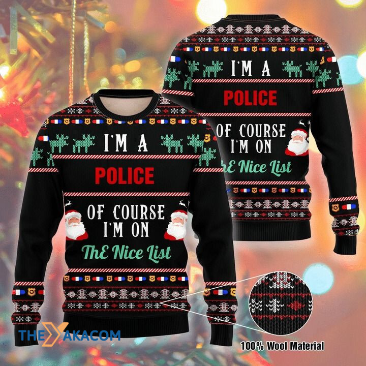 I'm A Police Of Course I'm On Nice List Gift For Christmas Ugly Christmas Sweater