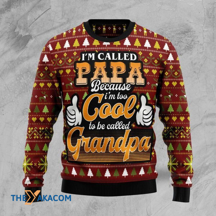 I'm Called Papa Because I'm Too Cool To Be Called Grandpa Gift For Christmas Ugly Christmas Sweater