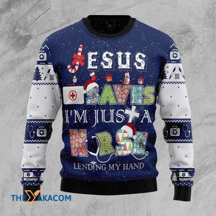 Lovely Jesus Saves I'm Just A Nurse Lending My Hand Gift For Christmas Ugly Christmas Sweater