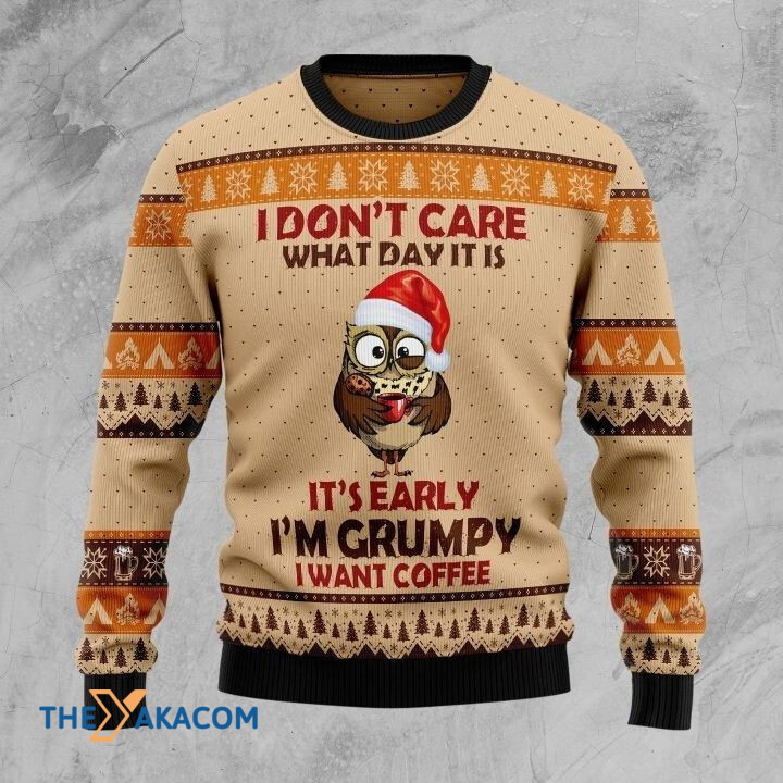 Lovely Owl I Don't Care What Day It Is I Want Coffee Gift For Christmas Ugly Christmas Sweater