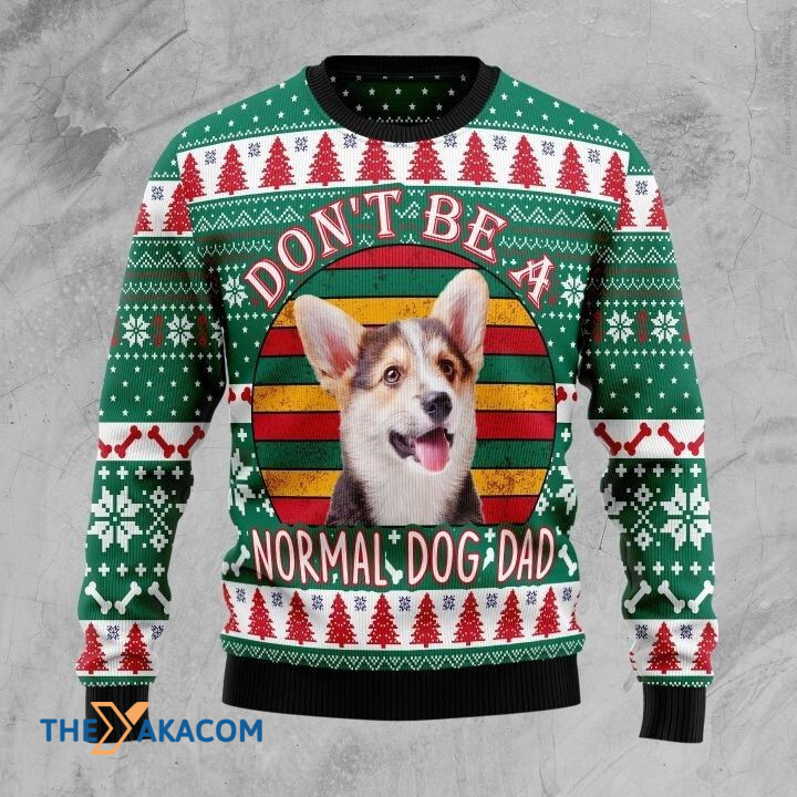 Lovely Welsh Corgi In Cicle Don't Be A Normal Dog Dad Gift For Christmas Ugly Christmas Sweater