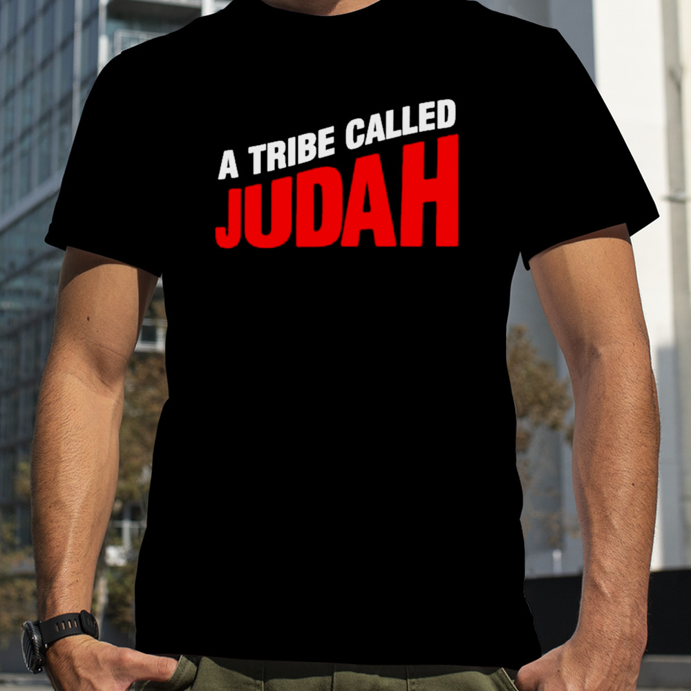 A tribe called judah shirt