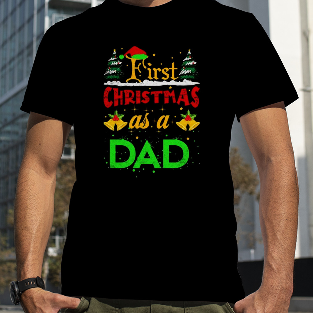 First Christmas As A Dad T-shirt