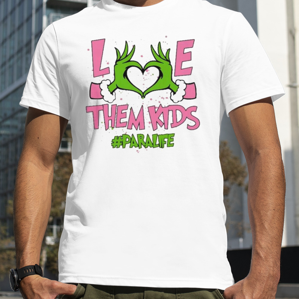 Hand of the Grinch love them kids para life Christmas 2023 sweatshirt