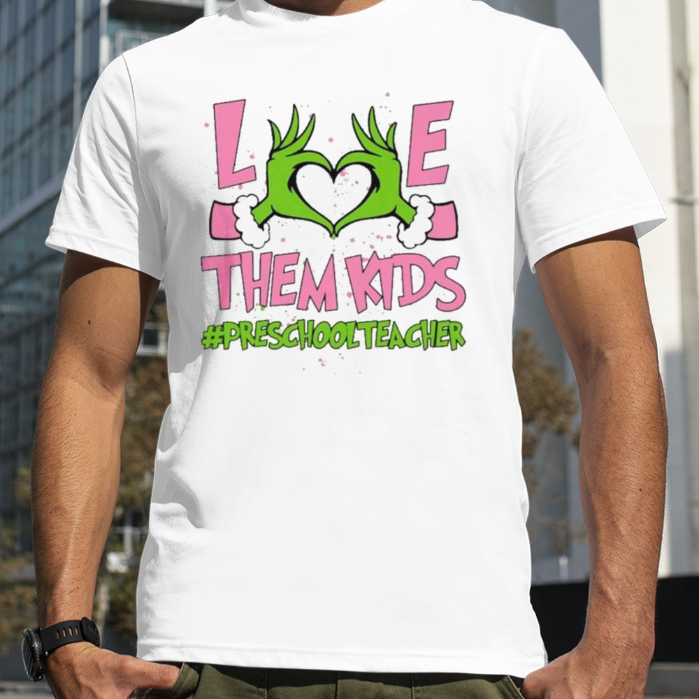 Hand of the Grinch love them kids preschool teacher Christmas 2023 sweatshirt