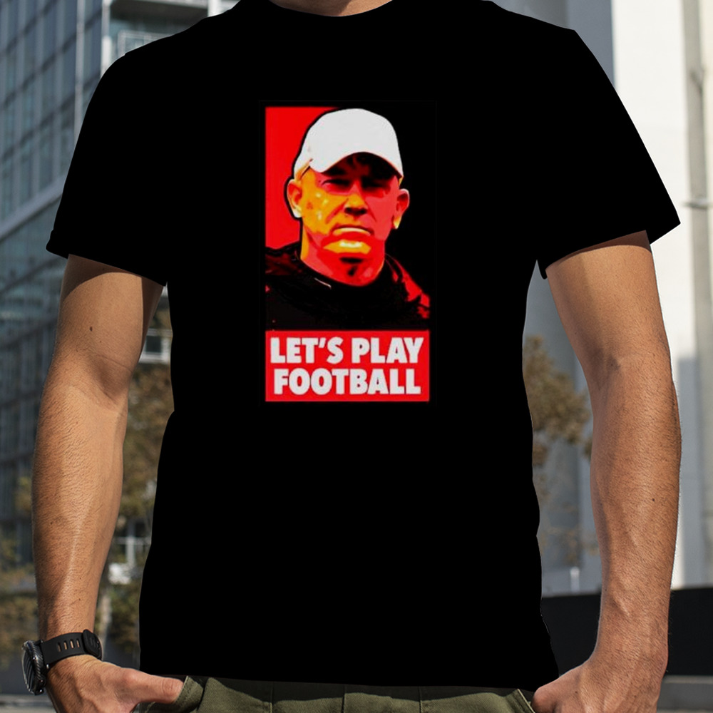 Jeff Brohm let’s play football shirt