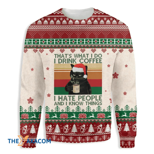 Merry Xmas Cat That's What I Drink Coffee I Hate People And I Know Things Gift For Christmas Party Ugly Christmas Sweater