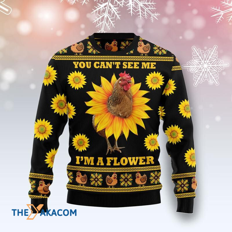 Merry Xmas Chicken You Can't See Me I'm A Flower Awesome Gift For Christmas Ugly Christmas Sweater