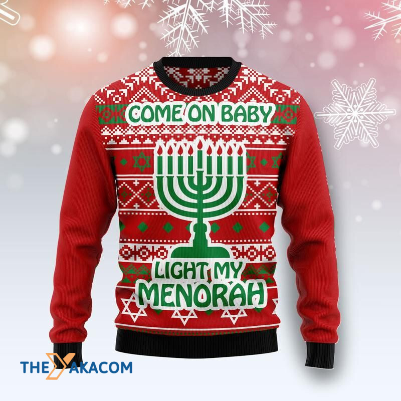 Merry Xmas Come On Baby Light My Menorah Awesome Gift For Christmas Ugly Christmas Sweater