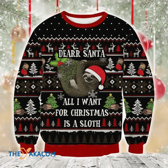 Merry Xmas Dear Santa All I Want For Christmas Is A Sloth Gift For Christmas Party Ugly Christmas Sweater